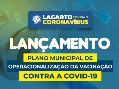 Prefeitura de Lagarto lançará Plano Municipal de Operacionalização da Vacinação contra a Covid-19, na próxima segunda-feira