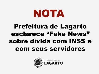 Prefeitura de Lagarto esclarece “Fake News” sobre dívida com INSS e com seus servidores